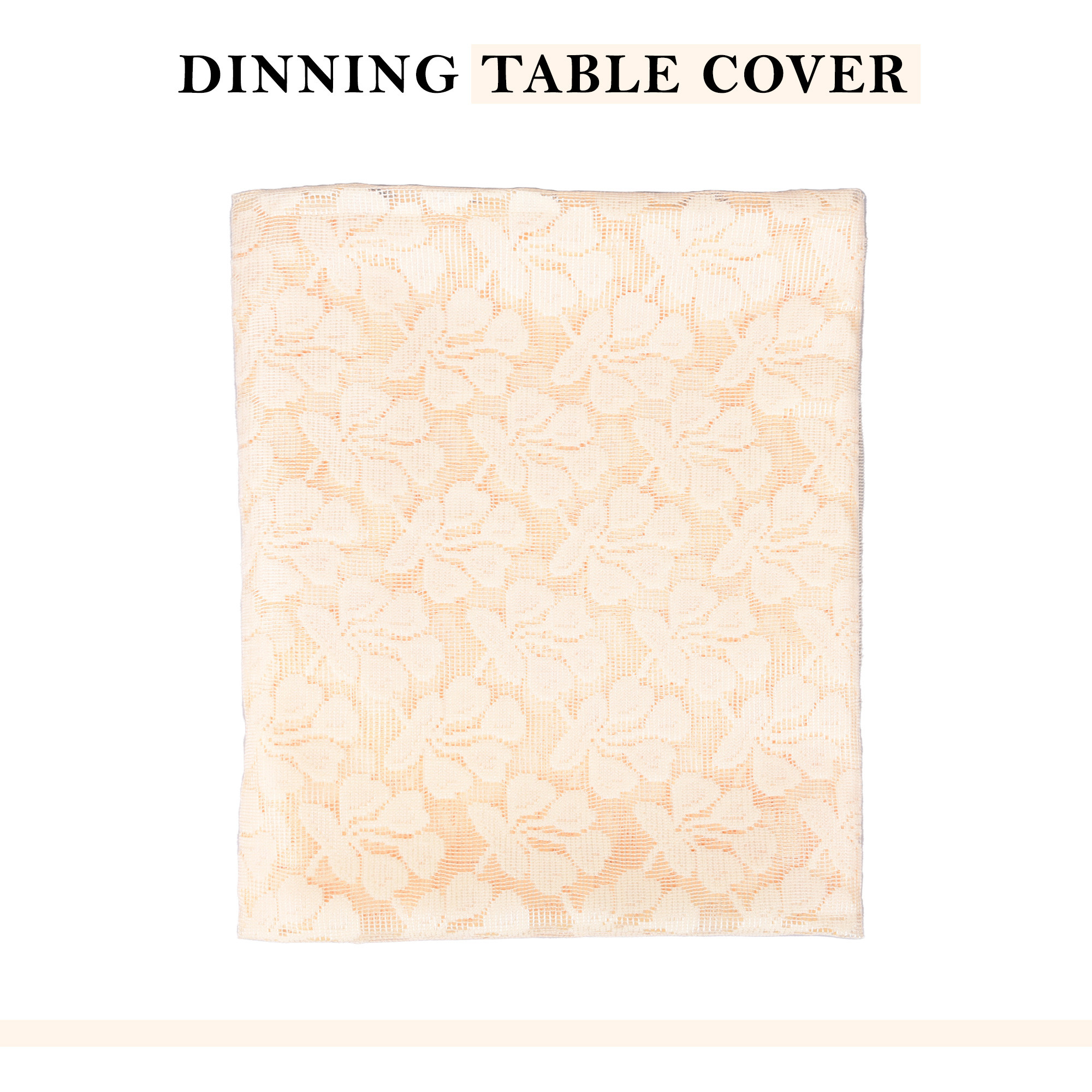 Kuber Industries Dining Table Cover  60x90 Inch  6-Seater Table Cover  Net Tabletop Cover  Hotels-Restaurants Table Cover  Dining Table Cloth  Plain Leonardo Flower Print  DTC  Cream